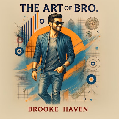 The Art of Bro – omslag til lydbogen af Brooke Haven