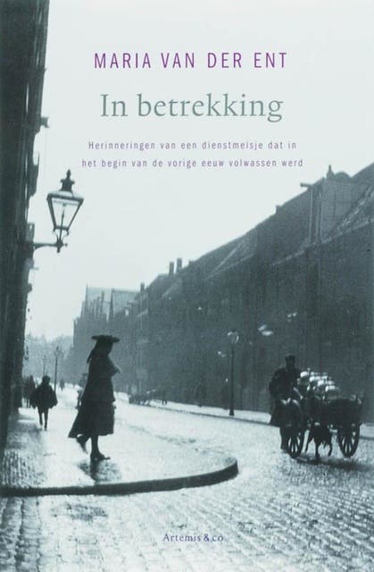 In betrekking: herinneringen van een dienstmeisje dat begin 1900 volwassen werd – omslag van het luisterboek van Maria van der Ent