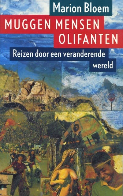 Muggen mensen olifanten: reizen door een veranderende wereld