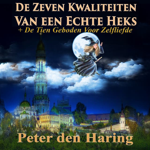 De zeven kwaliteiten van een echte heks: De tien geboden voor zelfliefde – omslag van het luisterboek van Peter den Haring