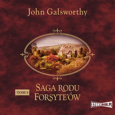 Saga rodu Forsyte’ów. Tom 1. Posiadacz – okładka audiobooka, autor John Galsworthy