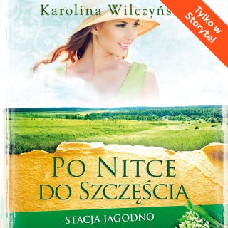 Po nitce do szczęścia – okładka audiobooka, autor Karolina Wilczyńska