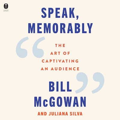 Speak, Memorably – omslag til lydbogen af Bill McGowan, Juliana Silva
