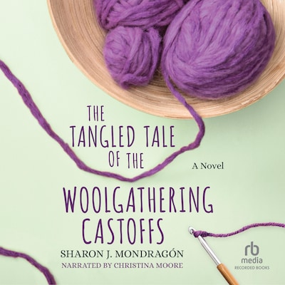 The Tangled Tale of the Woolgathering Castoffs – omslag til lydbogen af Sharon J. Mondragón