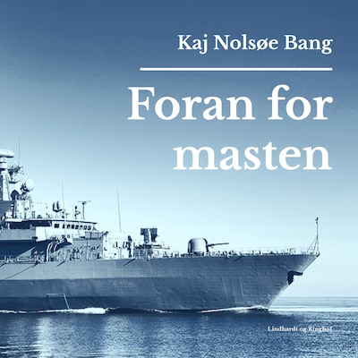 Foran for masten – omslag til lydbogen af Kaj Nolsøe Bang