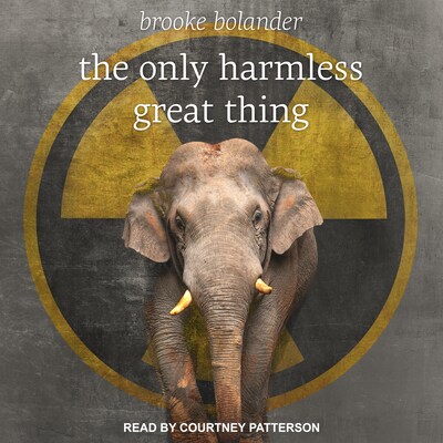 The Only Harmless Great Thing – omslag til lydbogen af Brooke Bolander
