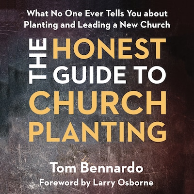 The Honest Guide to Church Planting – omslag til lydbogen af Tom Bennardo