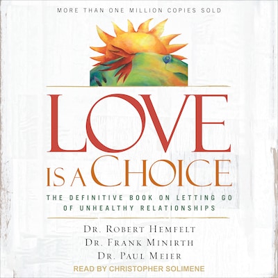 Love Is a Choice – omslag til lydbogen af Dr. Robert Hemfelt, Dr. Frank Minirth, Dr. Paul Meier