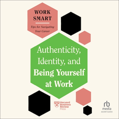 Authenticity, Identity, and Being Yourself at Work – omslag til lydbogen af HARVARD BUSINESS REVIEW