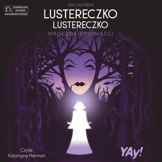 Lustereczko, lustereczko… Mroczne Opowieści. Disney – okładka audiobooka, autor Jen Calonita