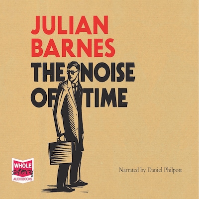 The Noise of Time – omslag til lydbogen af Julian Barnes