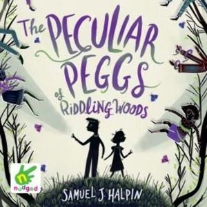 The Peculiar Peggs of Riddling Woods – okładka audiobooka, autor Samuel J. Halpin