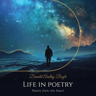 Life in Poetry: Poems from the heart