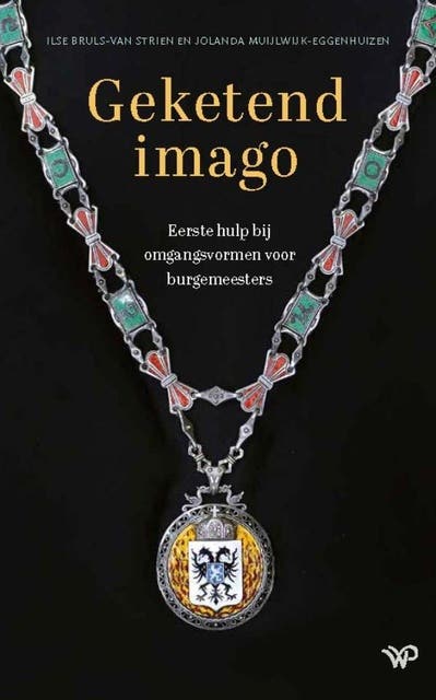 Geketend imago: Eerste Hulp bij omgangsvormen voor burgemeesters – omslag van het luisterboek van Ilse Bruls-van Strien