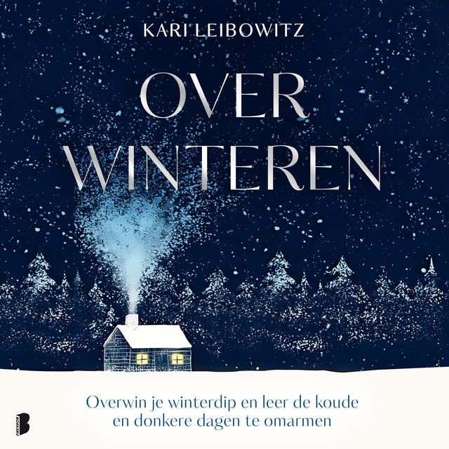 Over winteren: Overwin je winterdip en leer de koude en donkere dagen te omarmen