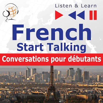 French – Start Talking. Listen & Learn to Speak: Conversations pour débutants (30 Topics at Elementary Level: A1-A2) – omslag til lydbogen af Dorota Guzik