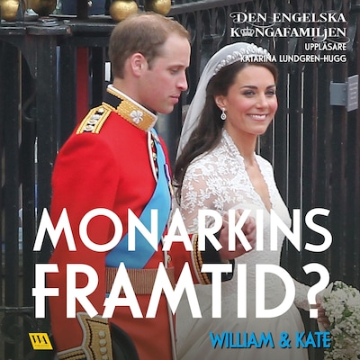 William & Kate – Monarkins framtid?