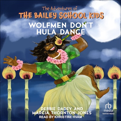 Wolfmen Don't Hula Dance – omslag til lydbogen af Debbie Dadey, Marcia Thornton Jones