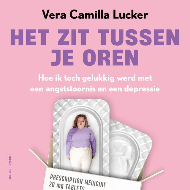 Het zit tussen je oren: Hoe ik toch gelukkig werd met een angststoornis en een depressie