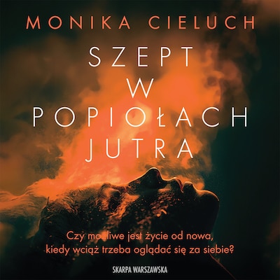 Szept w popiołach jutra – okładka audiobooka, autor Monika Cieluch