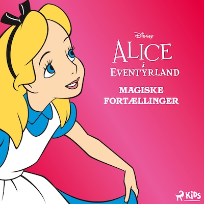 Disney Alice i Eventyrland - Magiske fortællinger – omslag til lydbogen af Disney
