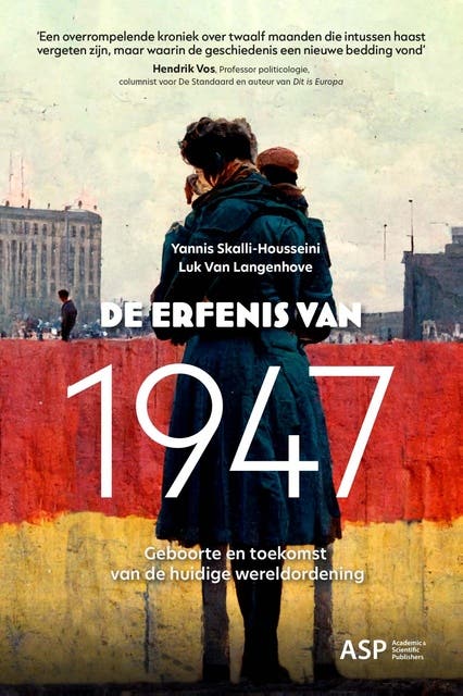 De erfenis van 1947: Geboorte en toekomst van de huidige wereldordening