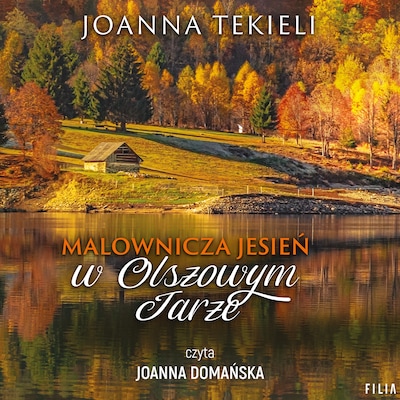 Malownicza jesień w Olszowym Jarze – okładka audiobooka, autor Joanna Tekieli