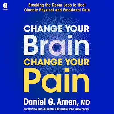 Change Your Brain, Change Your Pain – omslag til lydbogen af Dr. Daniel G. Amen