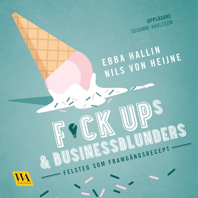 Fuckups och businessblunders - felsteg som framgångsrecept