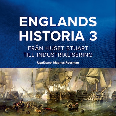 Englands historia, 3. Från huset Stuart till industrialisering