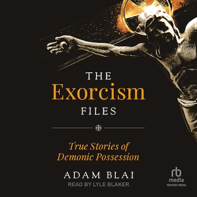 The Exorcism Files – omslag til lydbogen af Adam Blai