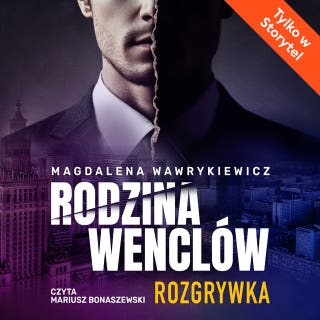 Rozgrywka. Rodzina Wenclów – okładka audiobooka, autor Magdalena Wawrykiewicz