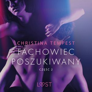 Fachowiec poszukiwany. Część 2. Opowiadanie erotyczne – okładka audiobooka, autor Christina Tempest