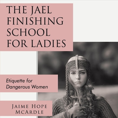 The Jael Finishing School For Ladies – omslag van het luisterboek van Jaime Hope McArdle