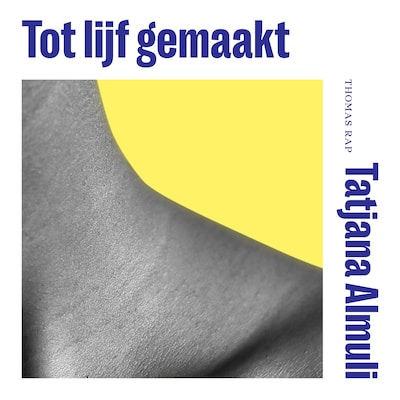 Tot lijf gemaakt – omslag van het luisterboek van Tatjana Almuli