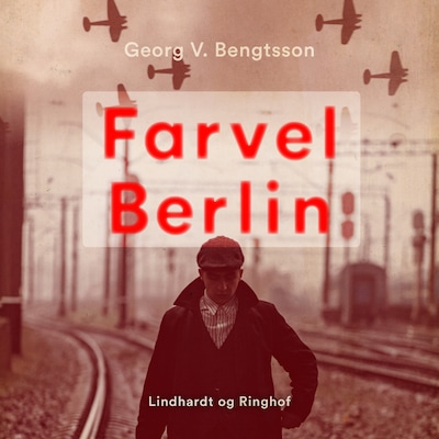 Farvel Berlin – omslag til lydbogen af Georg V. Bengtsson