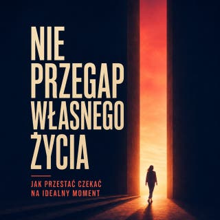 Nie przegap własnego życia – okładka audiobooka, autor Łukasz Nester