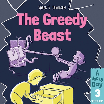 A Wacky Day #3: The Greedy Beast