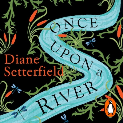 Once Upon a River – omslag til lydbogen af Diane Setterfield