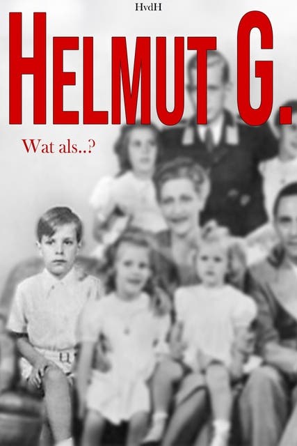 Helmut G.: Wat als...?