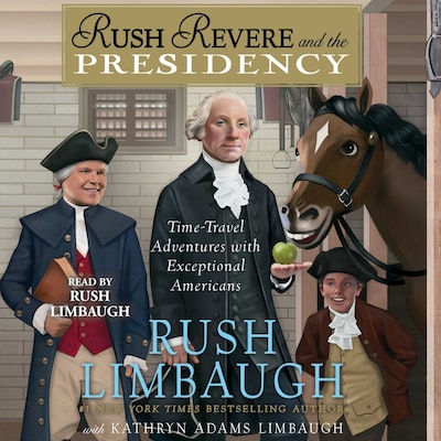 Rush Revere and the Presidency – omslag til lydbogen af Rush Limbaugh, Kathryn Adams Limbaugh