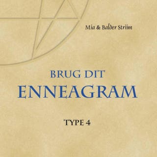 Brug dit Enneagram - Type 4: Individualisten - Romantikeren - Dramatikeren – omslag til lydbogen af Balder Vendt-Striim, Mia Vendt-Striim