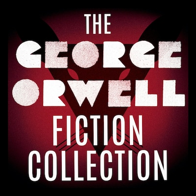 The George Orwell Fiction Collection – omslag til lydbogen af George Orwell