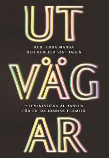 Utvägar : Feministiska allianser för en solidarisk framtid – omslag till ljudboken av Edda Manga,Rebecca Vinthagen