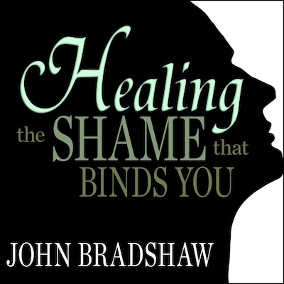 Healing the Shame that Binds You – omslag til lydbogen af John Bradshaw