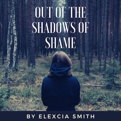 Out Of The Shadows Of Shame – omslag van het luisterboek van Elexcia Smith