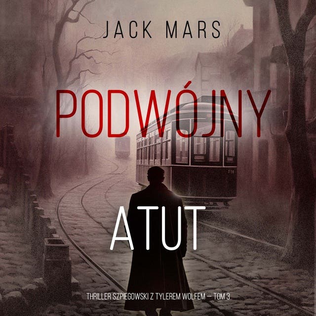 Podwójny atut (Thriller szpiegowski z Tylerem Wolfem — Tom 3)