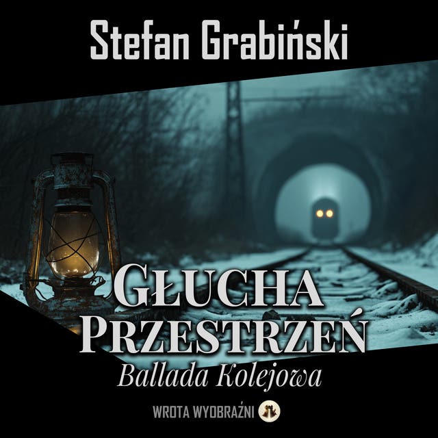 Głucha Przestrzeń: Ballada Kolejowa