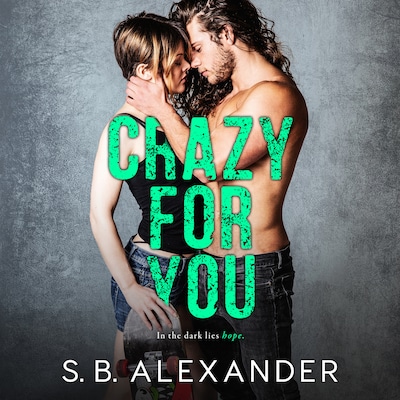 Crazy For You – omslag til lydbogen af S.B. Alexander
