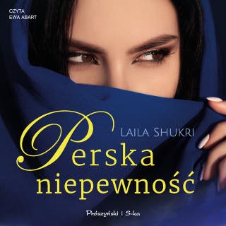 Perska niepewność – okładka audiobooka, autor Laila Shukri